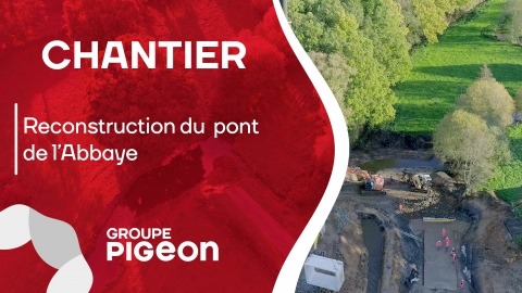 CHANTIER | « Entre la Manche et la Mayenne il n’y a qu’un pont » …, actualité du Groupe Pigeon